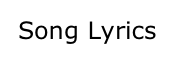 Song Lyrics 
   